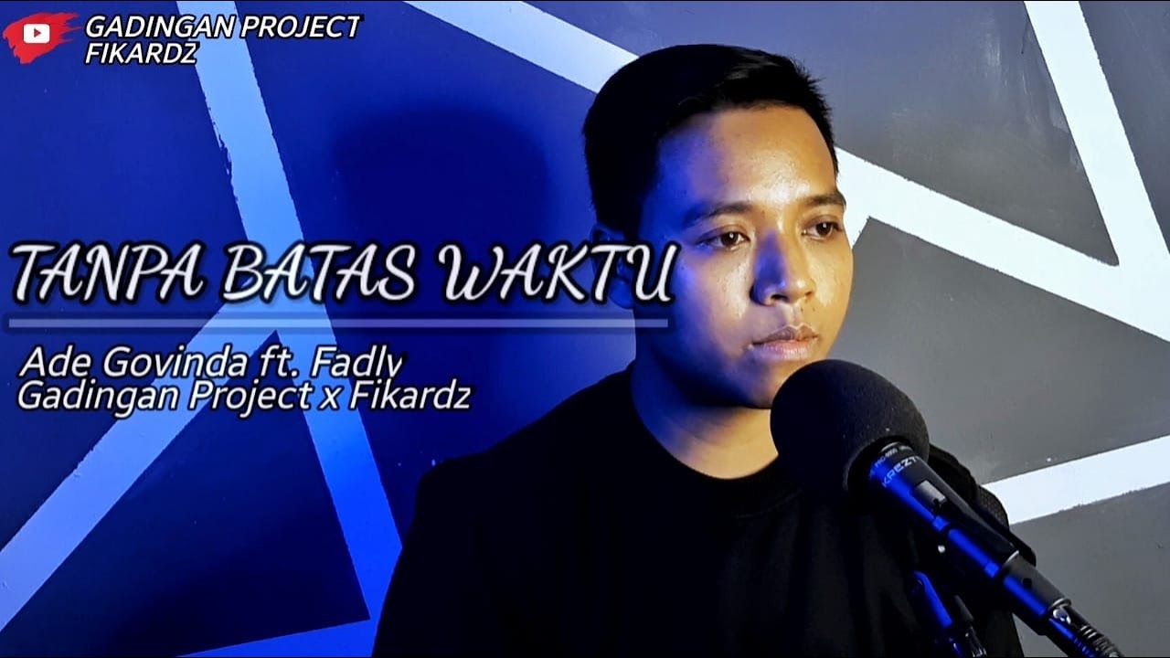 TANPA BATAS WAKTU - ADE GOVINDA FEAT. FADLY (cover gadingan project)