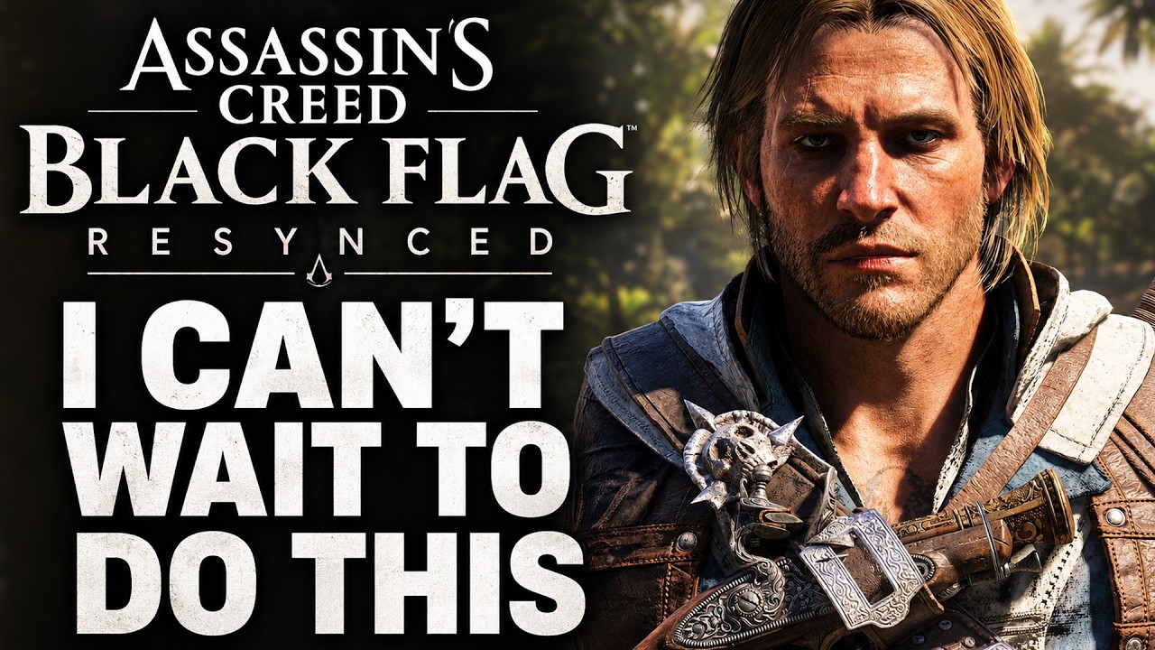 Assassin's Creed Black Flag Resynced - 15 Things We Can't Wait To Do