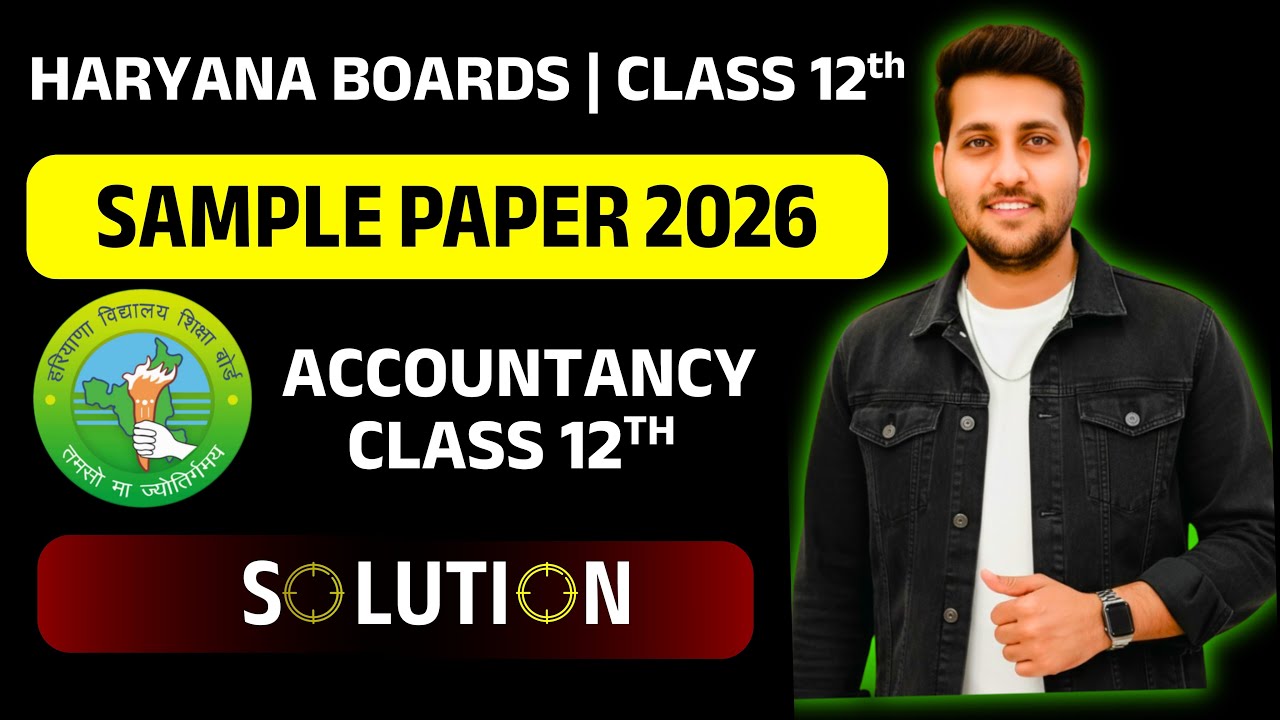 Haryana Board Class 12 Accountancy Sample Paper Solution 2025&ndash;26 | Full Paper Explained