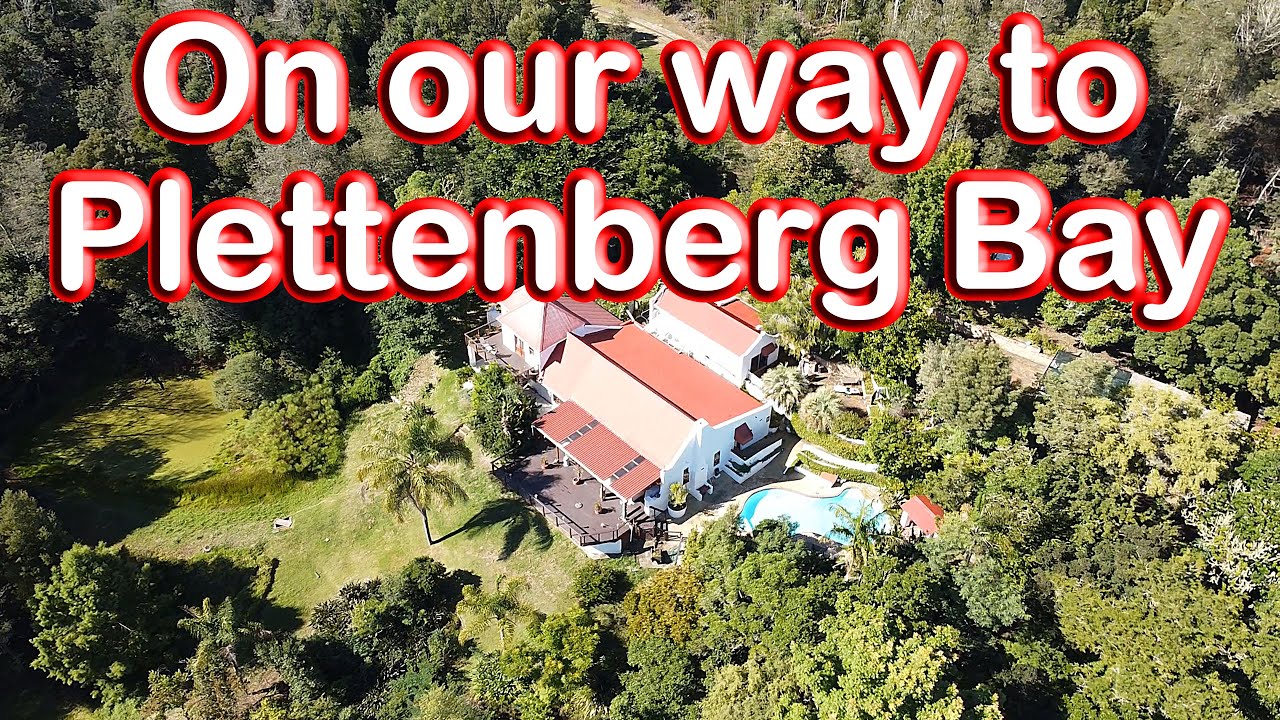 From Masescha Country Estate to Plettenberg Bay! Ep 80