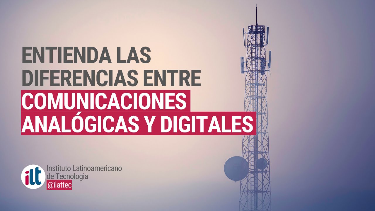 Entienda las diferencias enter comunicaciones analógicas y digitales