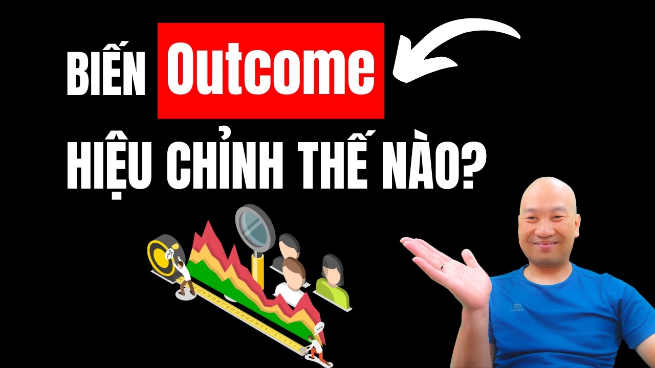 Tư vấn về hiệu chỉnh biến outcome trong nghiên cứu | TS.BS.Vũ Duy Kiên