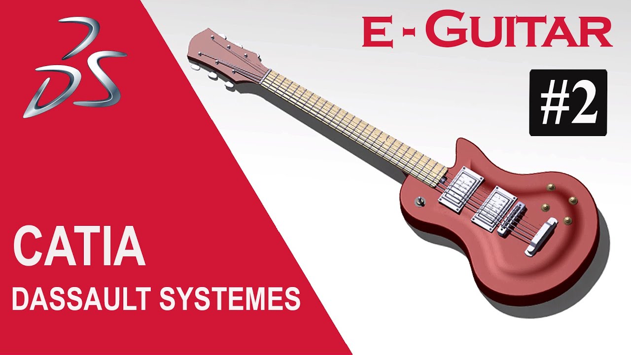 Design of e-Guitar in Catia 