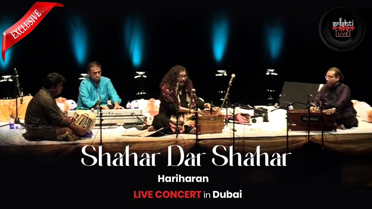 Shahar Dar Shahar &ndash; Hariharan | LiveConcert in Dubai | Gharana-Maestroes Meet To Mesmerise