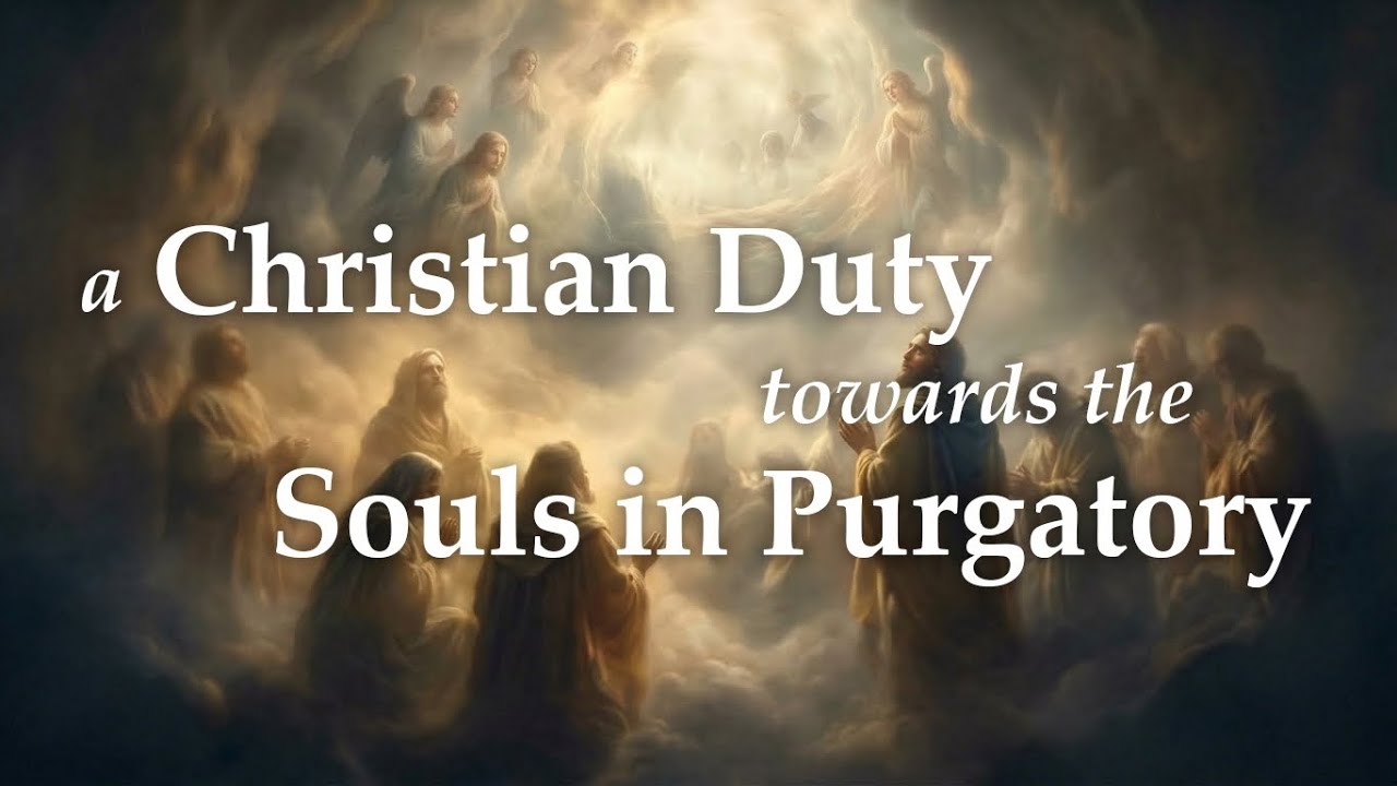 Christian Duty towards the Souls in Purgatory