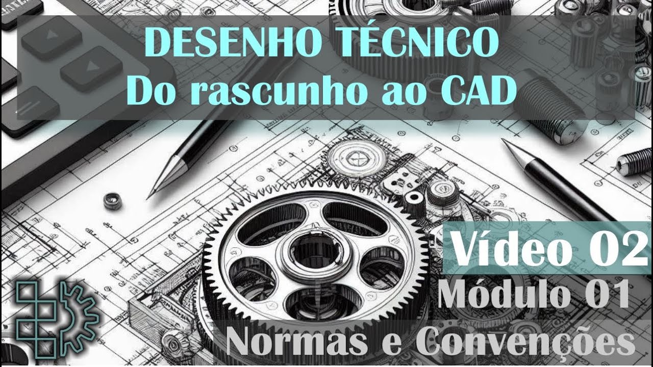 Desenho técnico - 02 - Normas e Convenções - Modulo 1