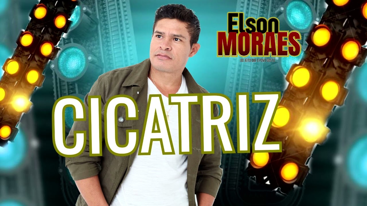 CICATRIZ- INTERPRETE ELSON MORAES 2026