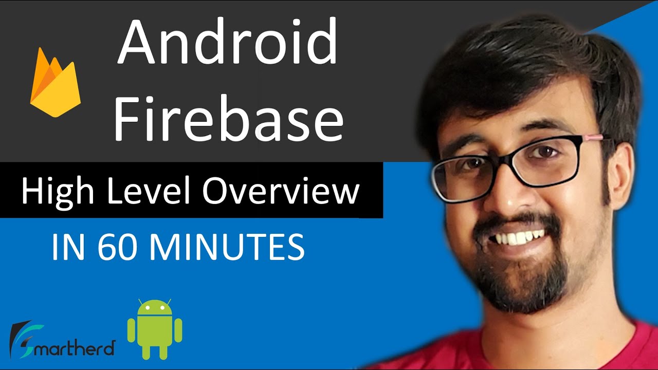 Firebase for Android: Broader Look (Get High Level Overview)