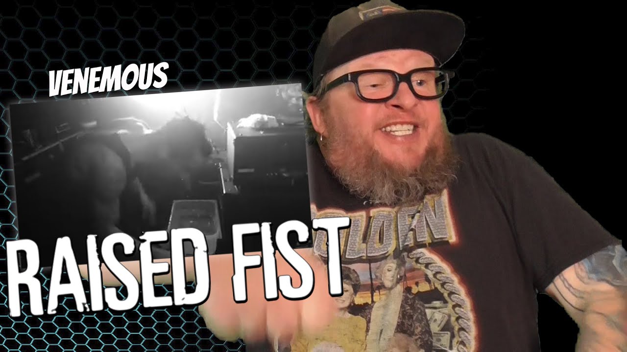 RAISED FIST - Venemous (First Reaction)
