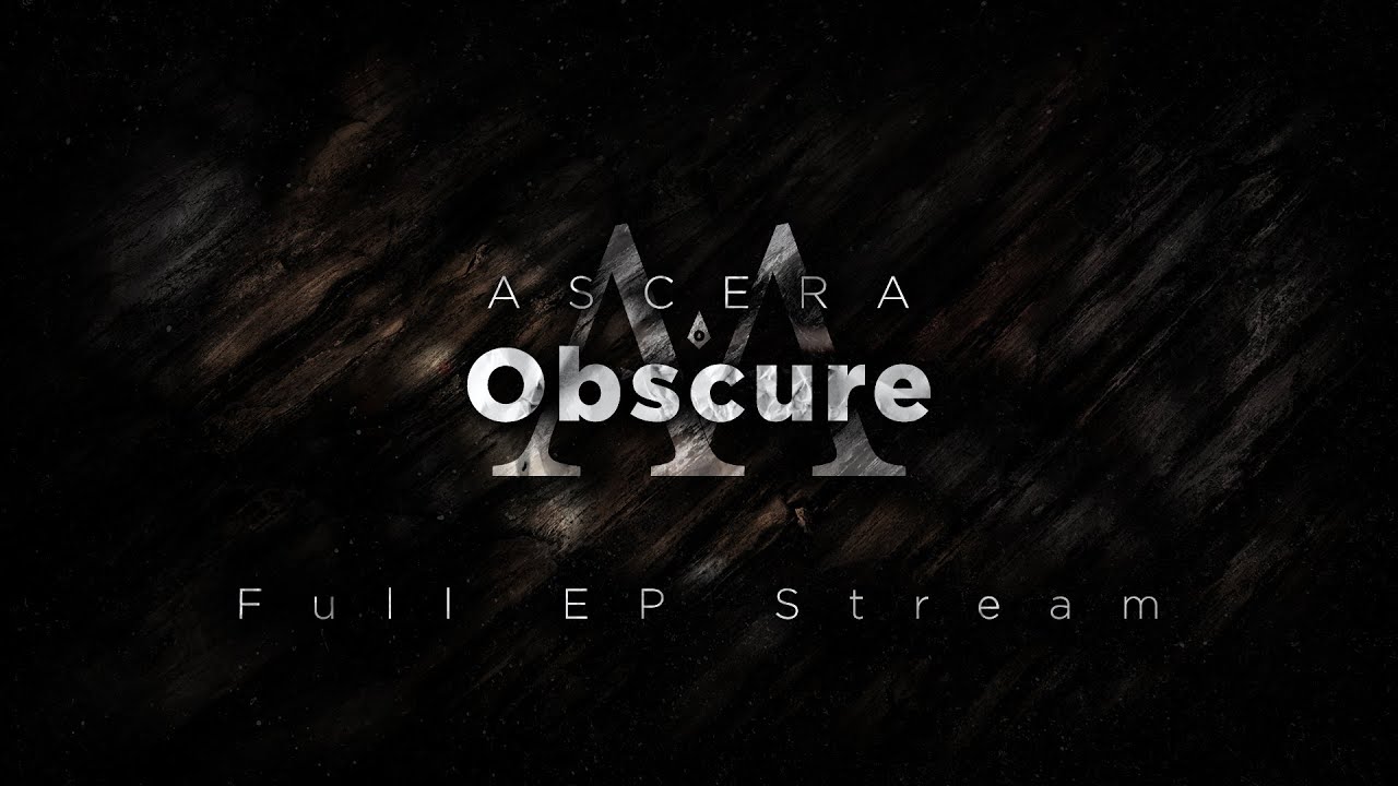 ASCERA - Obscure (FULL EP STREAM)
