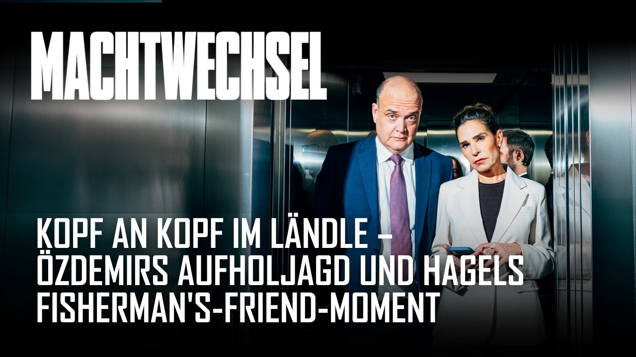 Kopf an Kopf im Ländle – Özdemirs Aufholjagd und Hagels Fisherman's-Friend-Moment | Machtwechsel