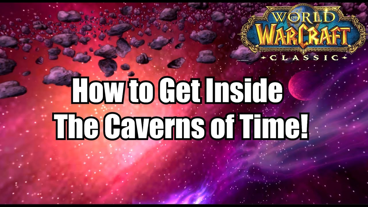 Пещеры Времени в WoW Classic &mdash; как попасть в самое красивое место в WoW Classic! (НОВОЕ)