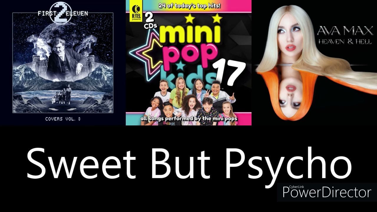 Sweet But Psycho (Ava Max/Mini Pop Kids/First To Eleven) Mashup