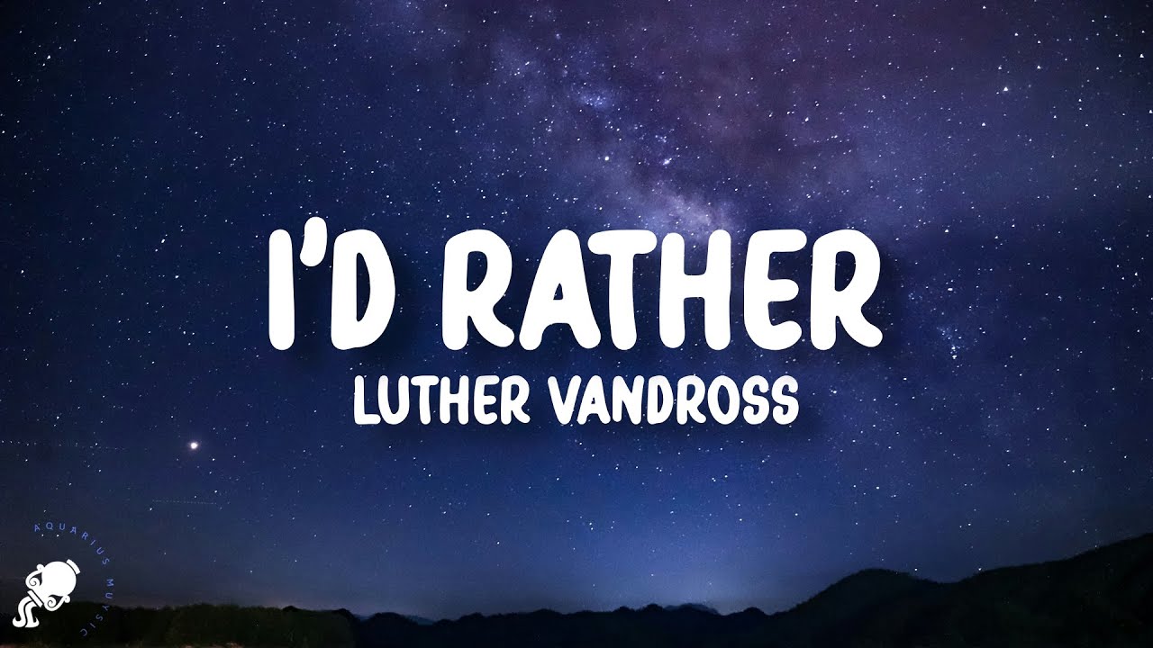 Luther Vandross - I&rsquo;d Rather (Lyrics)