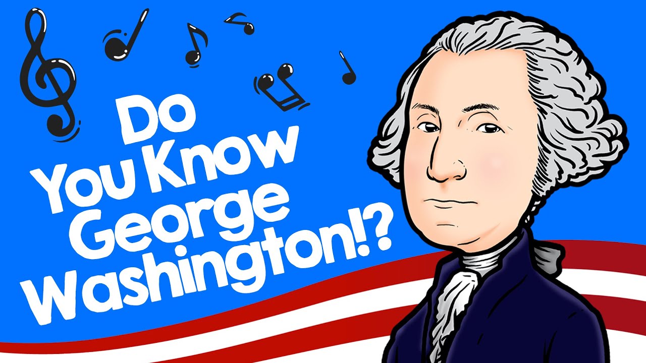 Do You Know George Washington | Kids Song!
