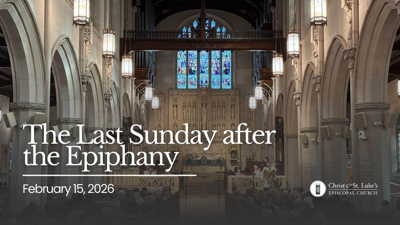 February 15, 2026 - The Last Sunday after the Epiphany