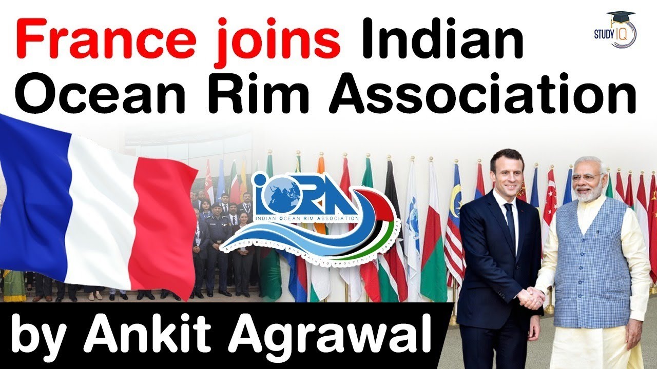Indian Ocean Rim Association, France became its 23rd member - Good news for India France Relations