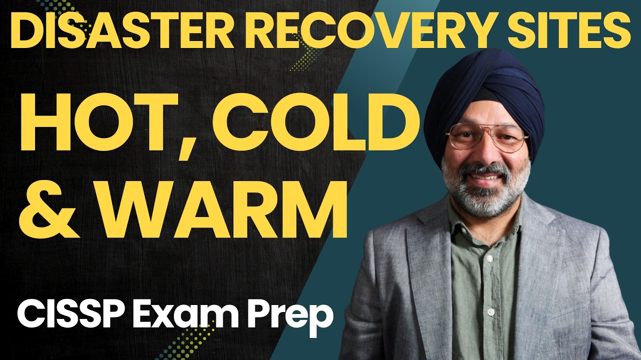 Hot, Warm, and Cold Disaster Recovery Site Strategies: CISSP 2026 Cybersecurity Concepts Explained