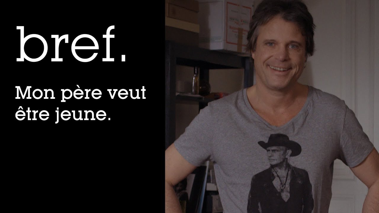 59 - Bref. Mon p&egrave;re veut &ecirc;tre jeune.