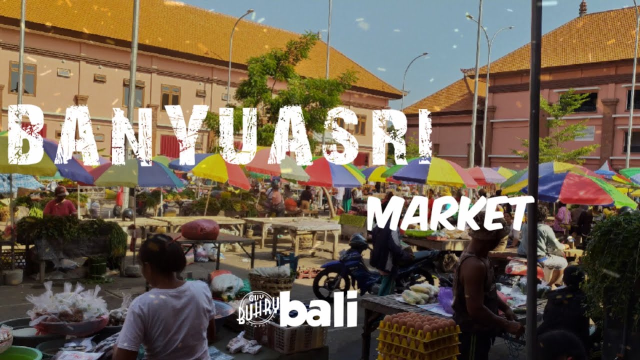 BANYUASRI MARKET IN BULELENG BALI
