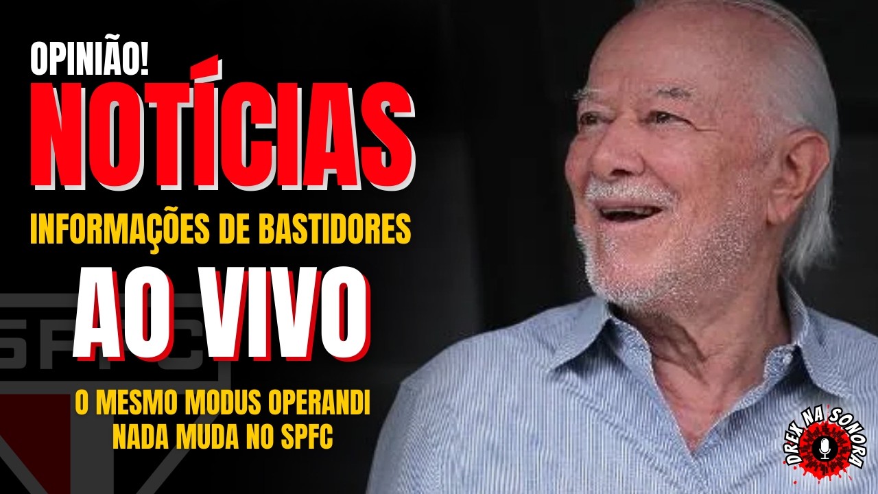 AO VIVO! QUANDO TEREMOS UM SPFC LIMPO E HONESTO? | O MESMO MODUS OPERANDI!