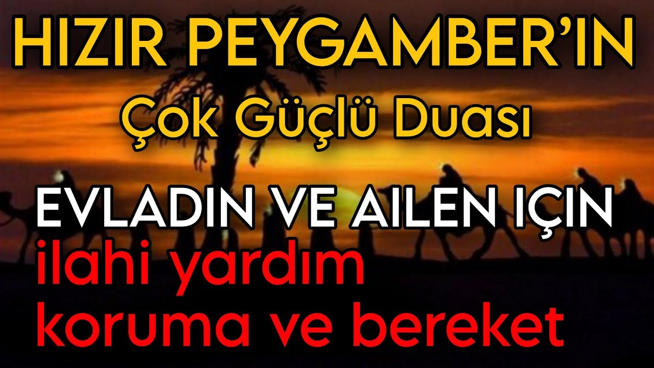 Hızır Peygamber’in Çok Güçlü DuasıEvladın ve ailen içinilahi yardım, koruma ve bereket