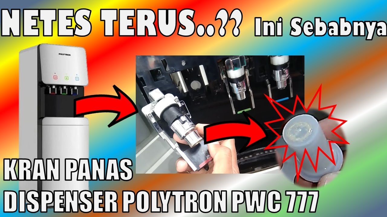 CARA MEMPERBAIKI KRAN PANAS DISPENSER POLYTRON PWC 777 MENETES TERUS.