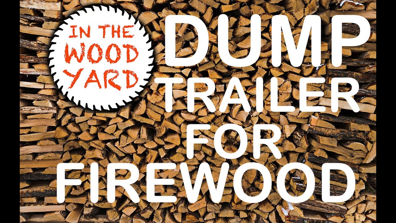 #178 - Firewood in and out of the dump trailer