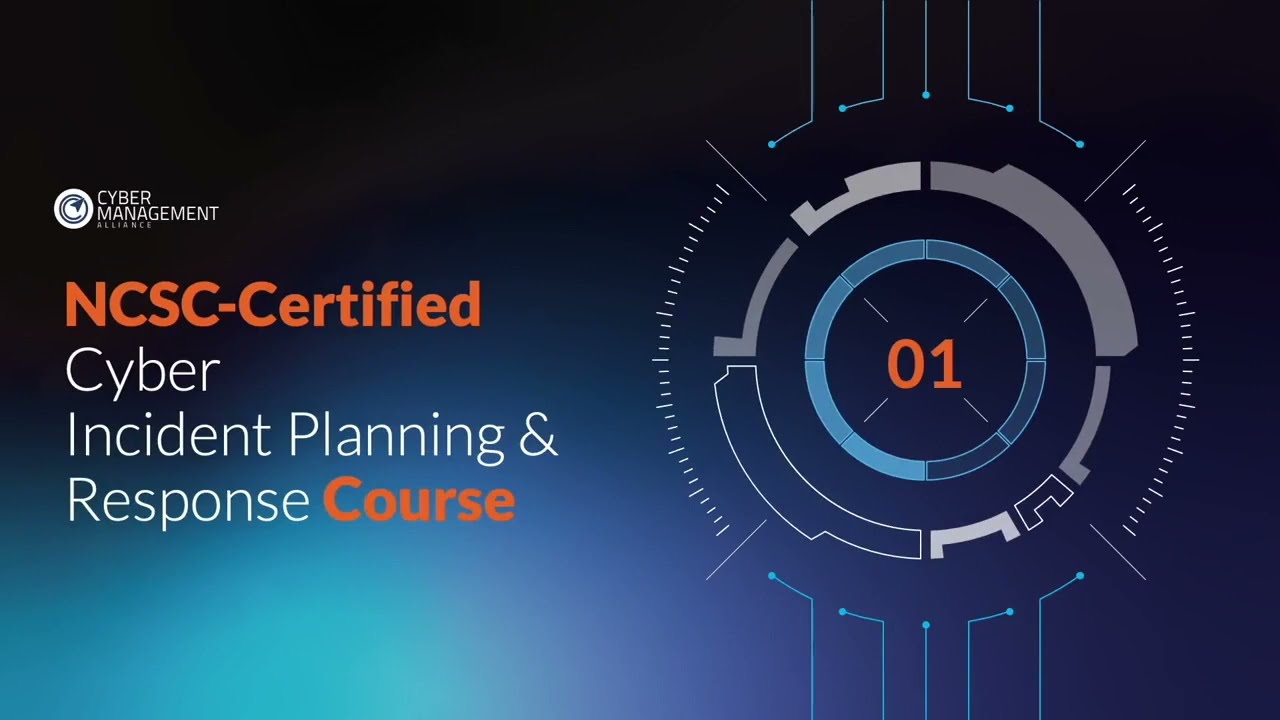 NCSC-Certified Cyber Incident Planning and Response Training Course - Cybersecurity Best Practices