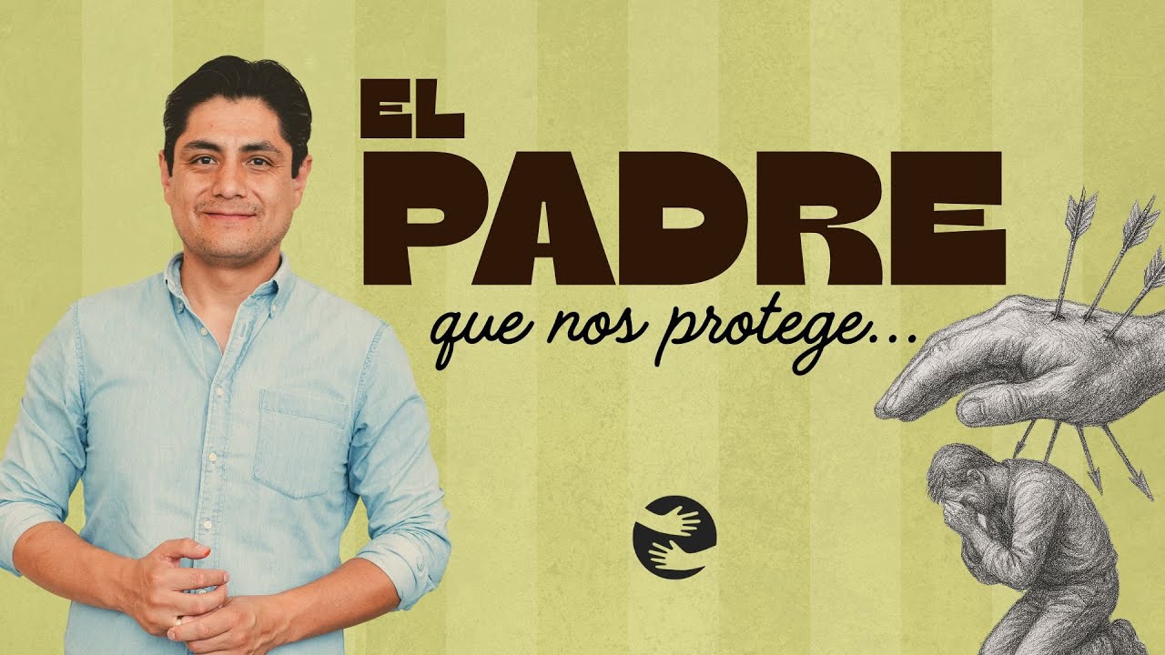 El Padre que nos Protege | 28 Dic | Ptr. Sergio Gutiérrez