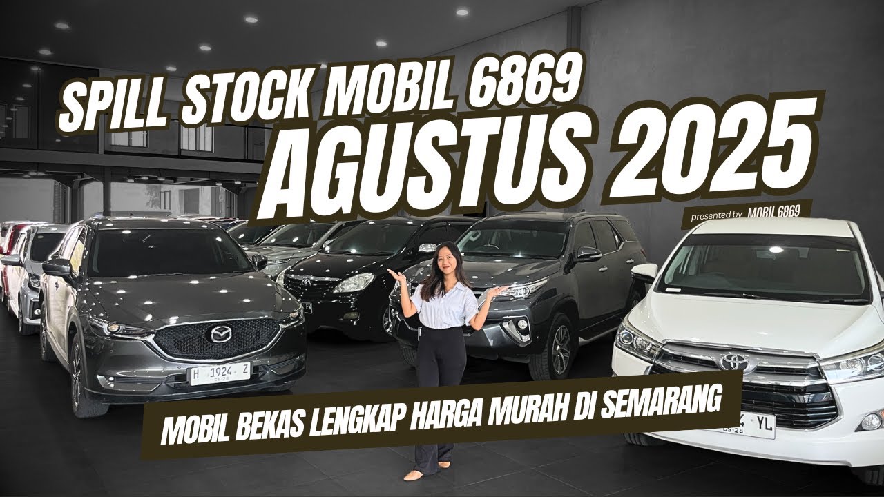 SPILL STOCK AGUSTUS 2025 MOBIL 6869!!!| MOBIL BEKAS MURAH BERKUALITAS SEMARANG