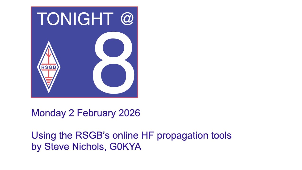 RSGB Tonight@8 - Using the RSGB's online HF propagation tools by Steve Nichols, G0KYA