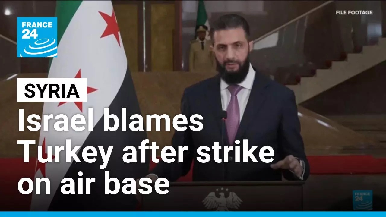 Israel blames Turkey after strike on Syria air base &bull; FRANCE 24 English