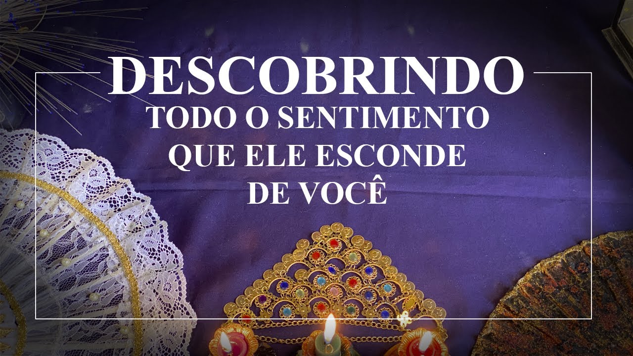 Descobrindo Todo o Sentimento que ele Esconde de Você