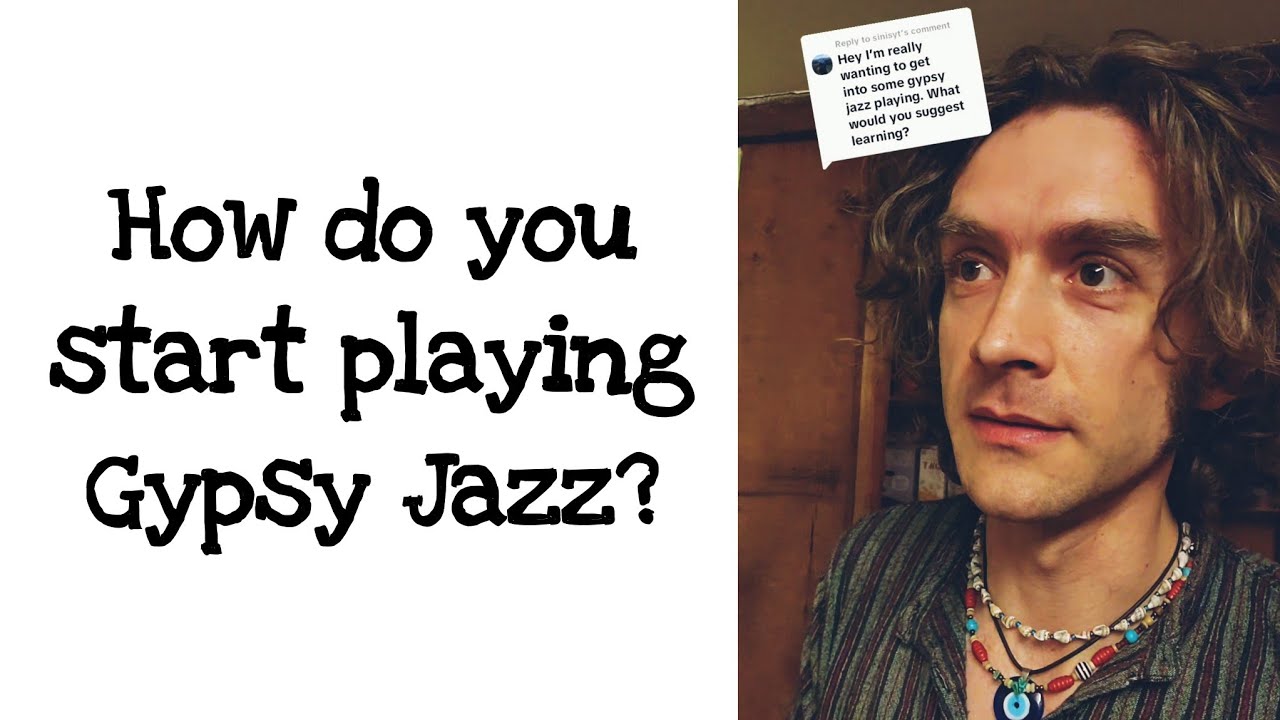 How do you start playing Gypsy Jazz?