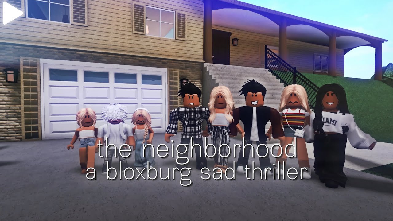 the neighborhood || a bloxburg sad thriller