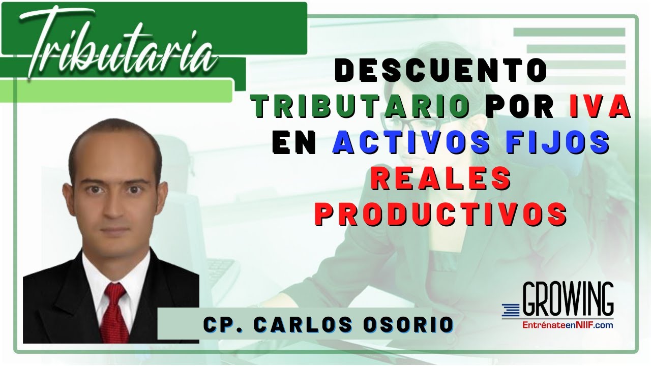 📚 DESCUENTO TRIBUTARIO POR IVA EN ACTIVOS FIJOS REALES PRODUCTIVOS. 📝