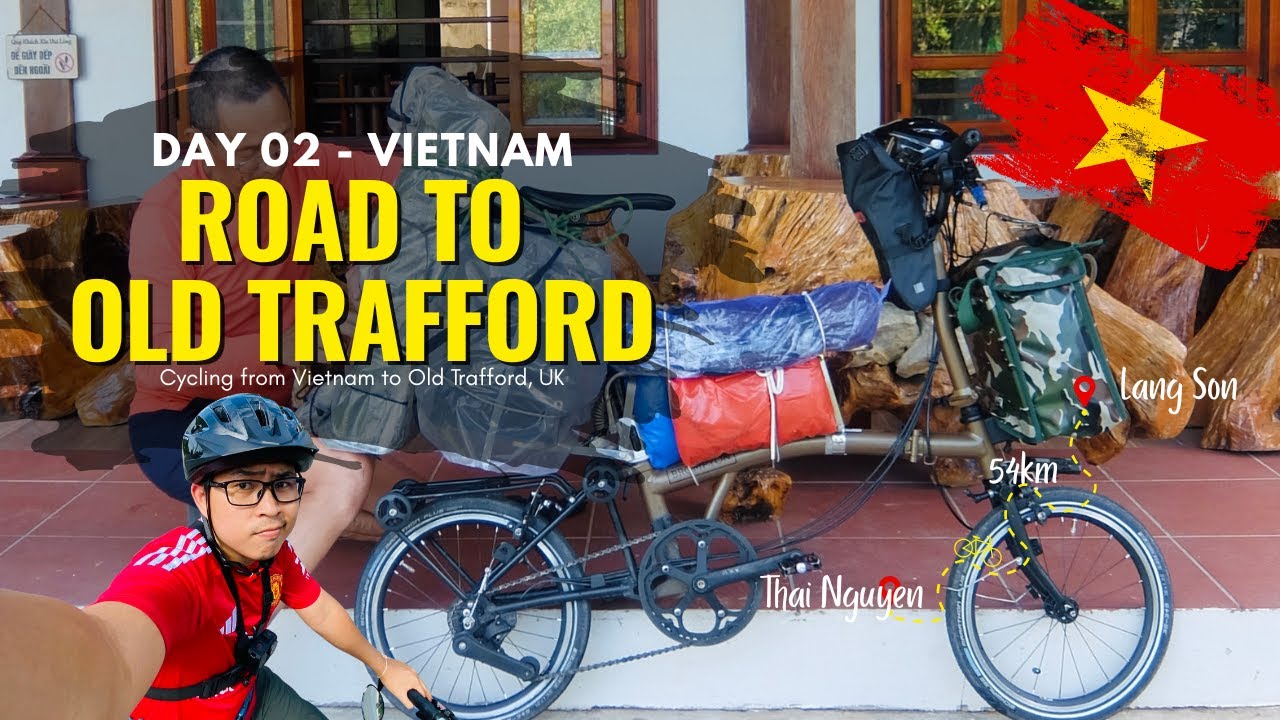 Day 02 - Vietnam | Cycling from Vietnam to Old Trafford, UK.