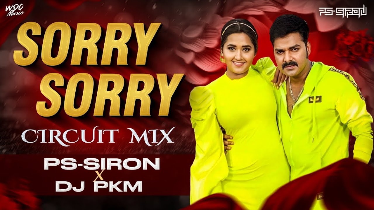 Sorry Sorry || Edm Circuit Mix || Dj PS-SIRON || Dj PKM || Wdc || Bhojpuri Dj Remix 