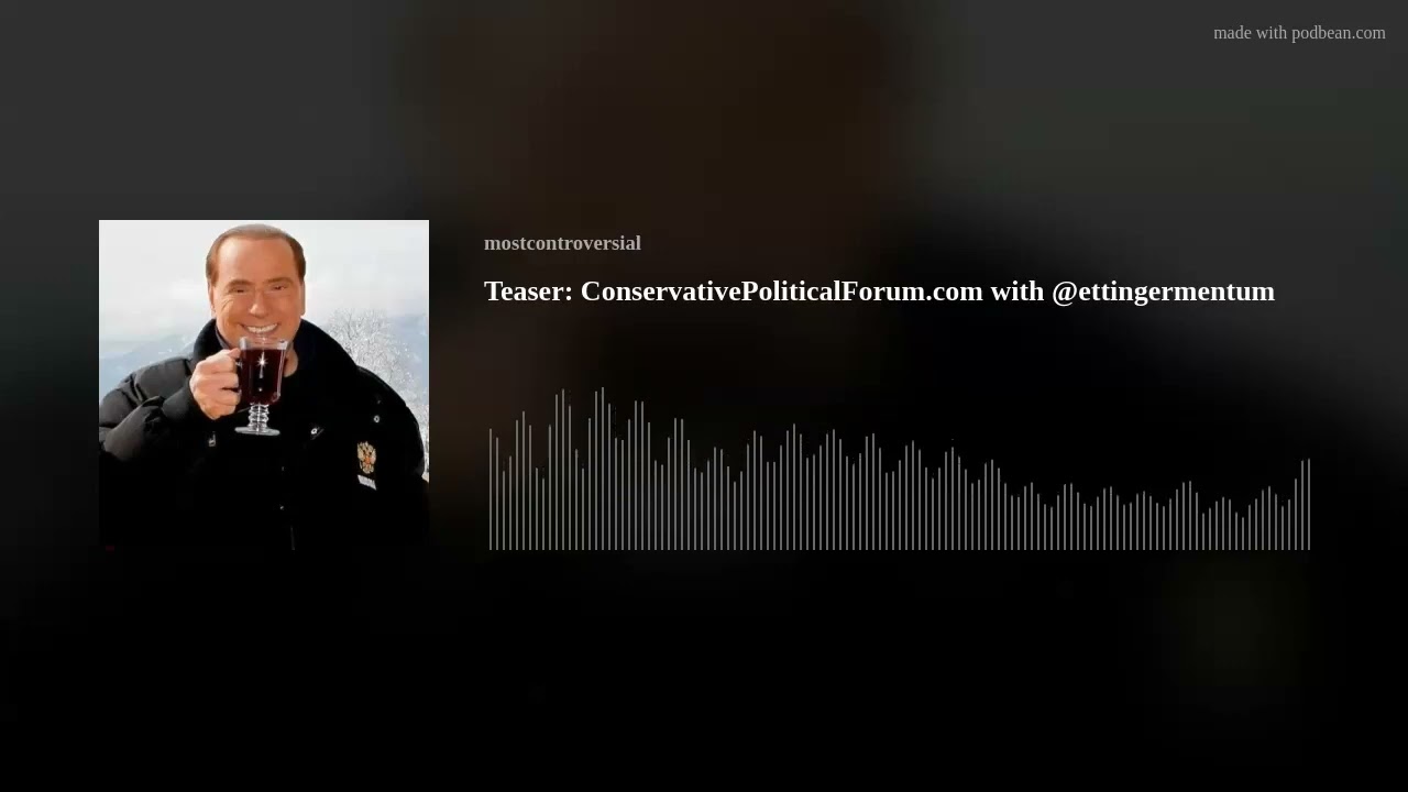Teaser: ConservativePoliticalForum.com with @ettingermentum
