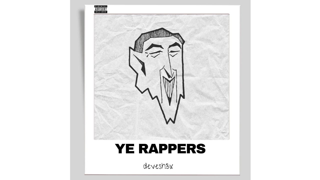 YE RAPPERS | devesh3x | Audio 