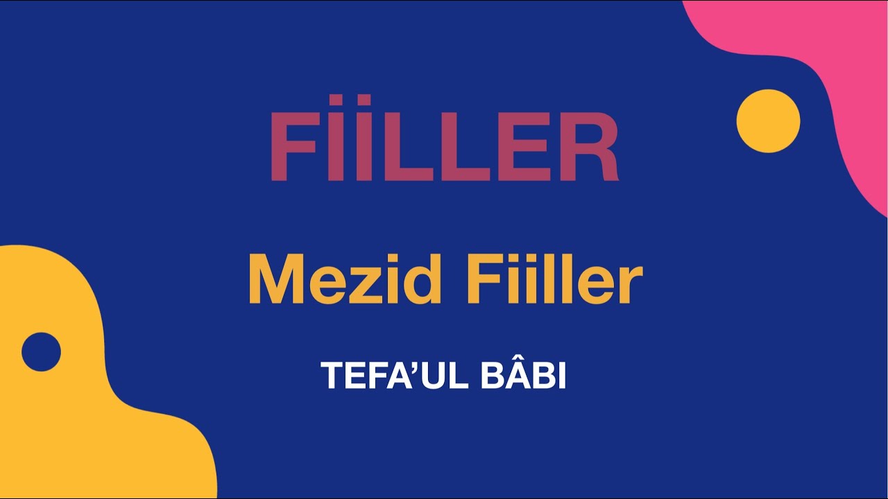 Fiiller / Mezid Fiiller / Tefa’ul Bâbı