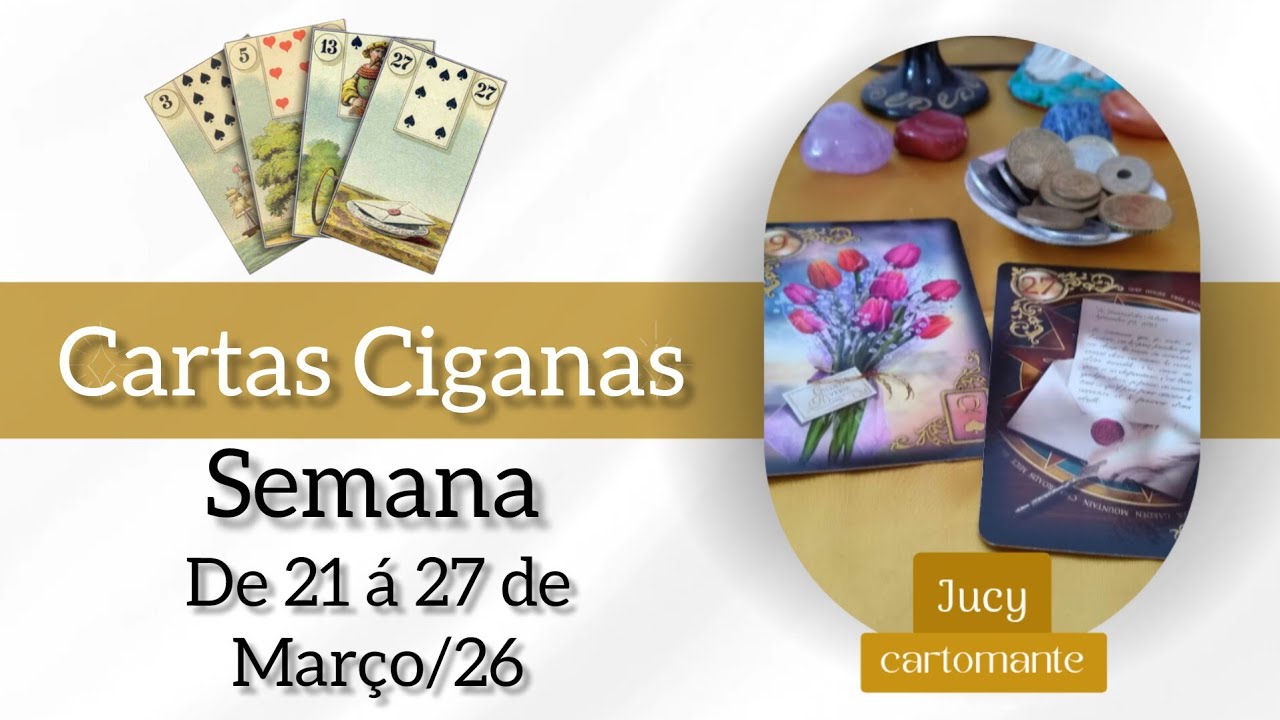 CARTAS CIGANAS DA SEMANA DE 21 A 27 DE MAR&Ccedil;O/2026🔮🪷✨