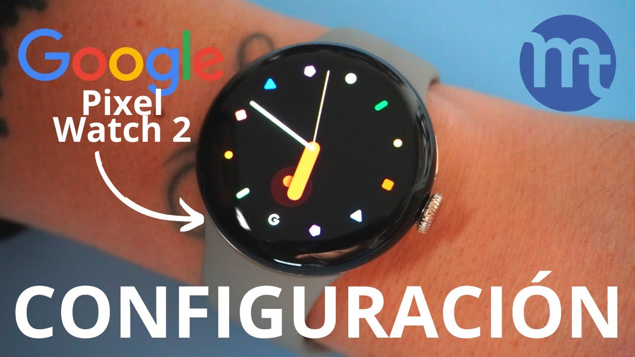 Cómo configurar el Pixel Watch 2