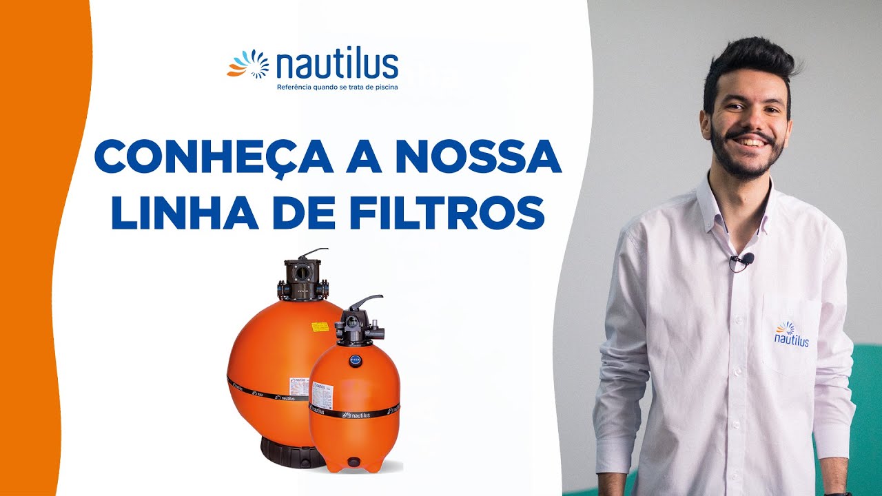 Filtros para piscinas Nautilus, conheça todos os detalhes.