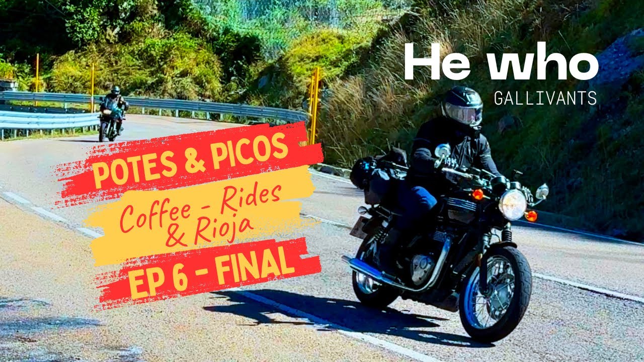 COFFEE, RIDES & RIOJA- EP 6 (Finale) - Motorcycle routes from Potes to Picos de Europa