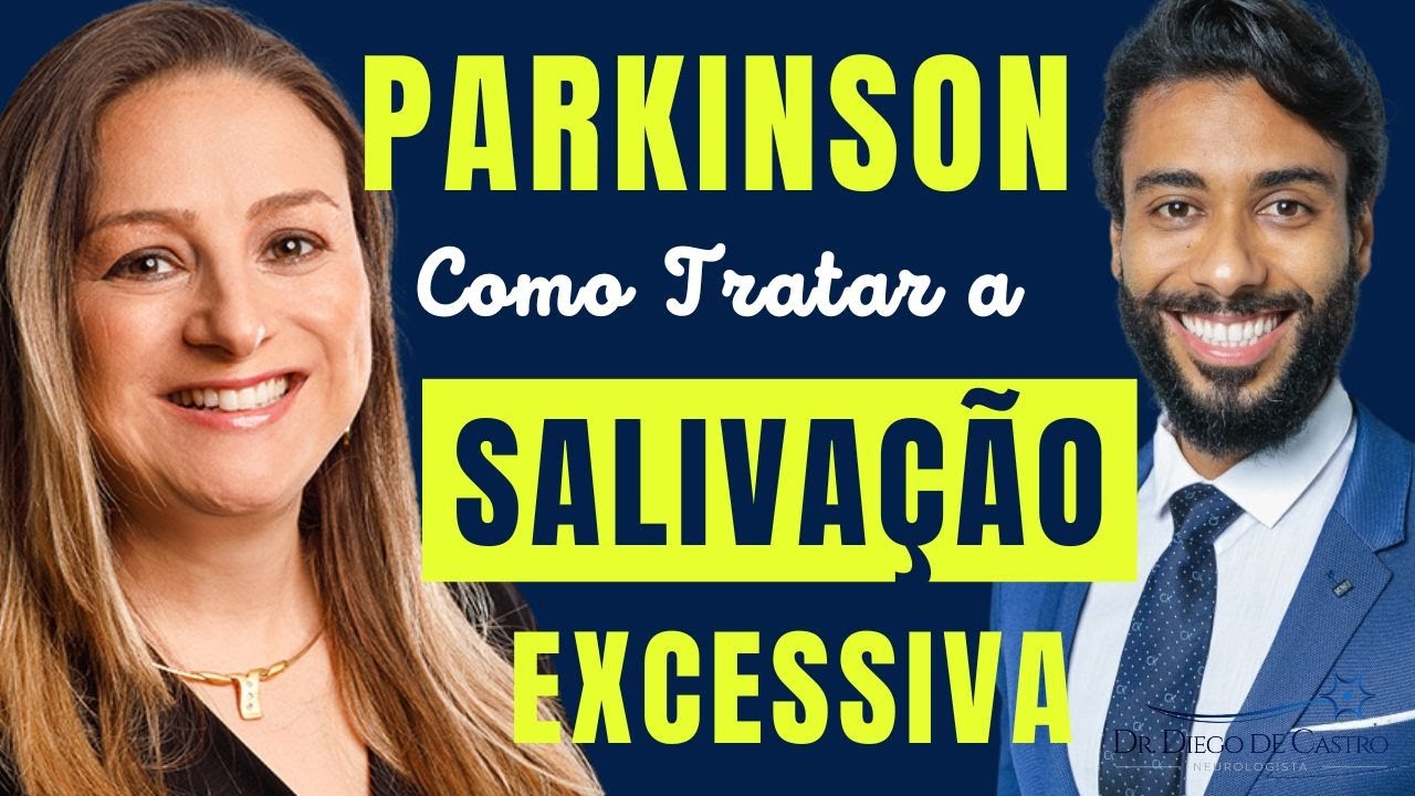 Como Tratar a Salivação Excessiva na Doença de Parkinson | Dr Diego de Castro Neurologista
