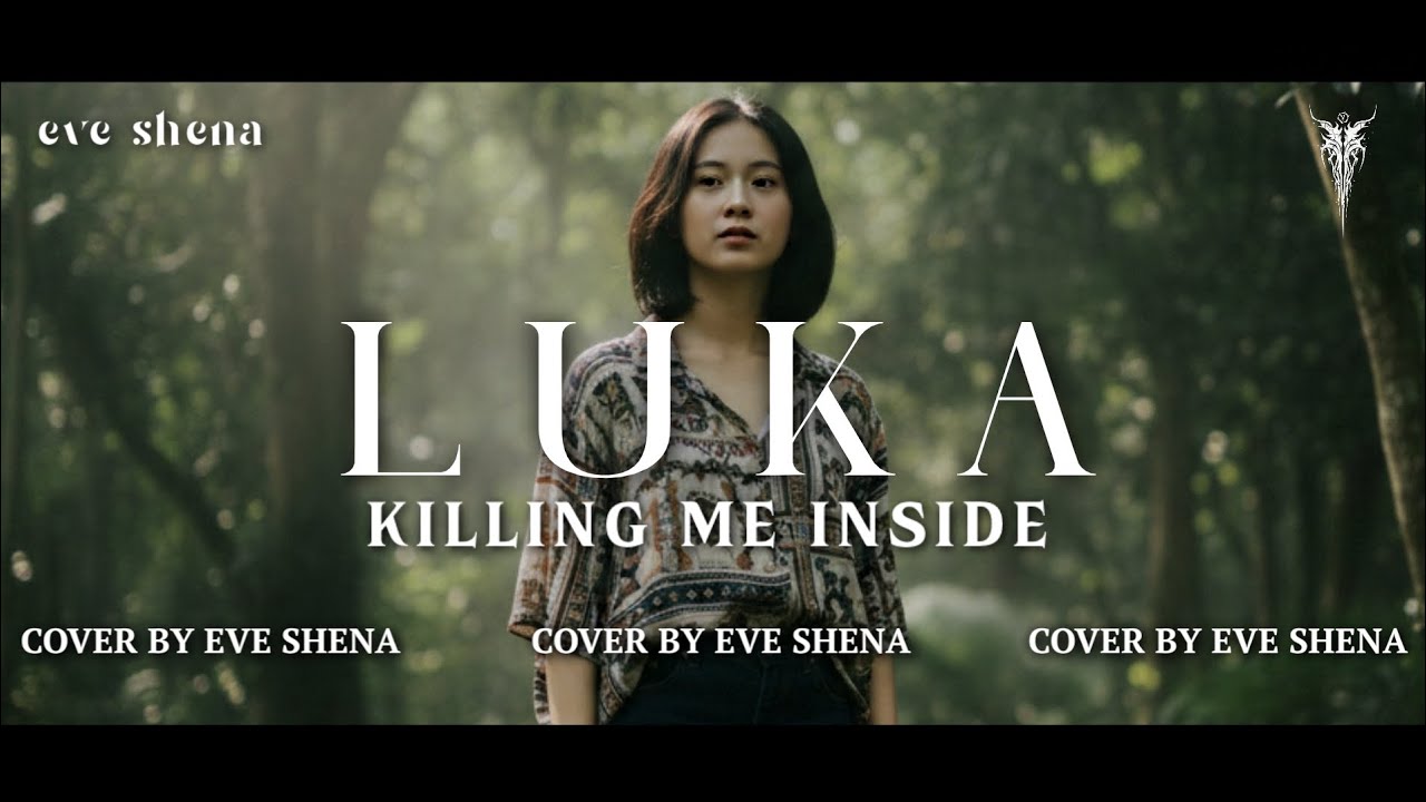 LUKA - KILLING ME INSIDE Cover by Eve Shena #eveshenaofficial #kilms #cover 