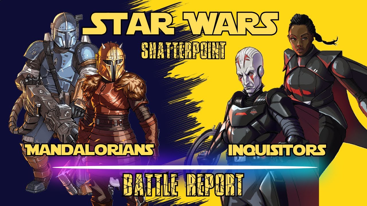 Star Wars Shatterpoint Battle Report Mandalorians vs Inquisitors S03E28