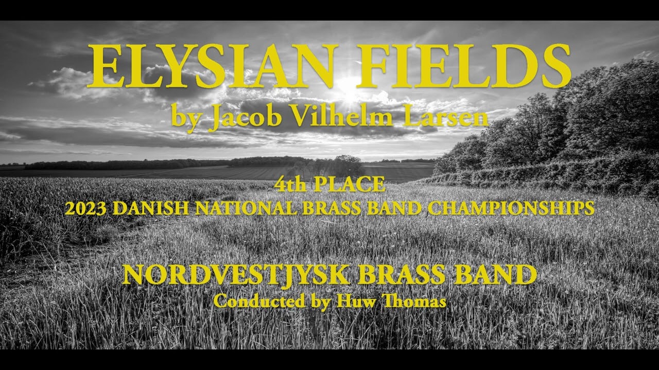 Elysian Fields (Jacob Vilhelm Larsen) Nordvestjysk Brass Band